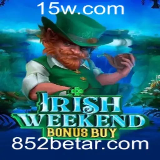 IrishWeekendBonusBuy: Mergulhe na Aventura do Jogo com 852bet